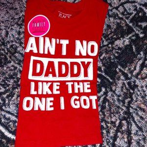 FATHER'S DAY! One Left! NEW Place Tshirts: AIN'T NO DADDY LIKE..., 12-18M